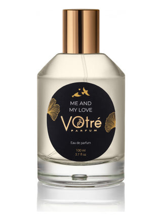 Me and My Love Votre Parfum for women and men - Best Unisex Perfume - Buy Online Now!