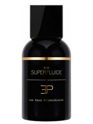 Oud Superfluide Les EAUX Primordiales Perfume for Women and Men - Exquisite Unisex Fragrance - Buy Online