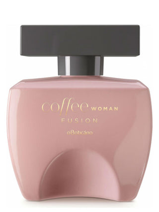 Coffee Woman Fusion O Boticário Perfume for Women - Exquisite Fragrance | Buy Online