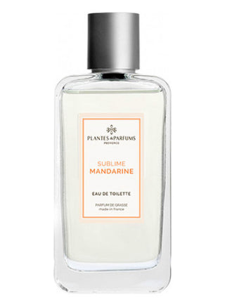 Sublime Mandarine Plantes & Parfums Unisex Perfume - Fragrance for Men and Women