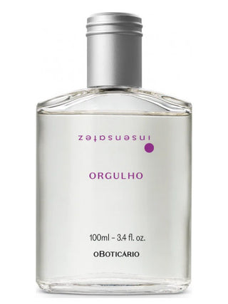 Insensatez Orgulho O Boticário Perfume for Women and Men - Best Fragrance 2021