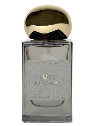 Love Always ATUM Perfume for Women and Men - Unisex Fragrance Bottle - Best Perfume for All - Buy Online Now!