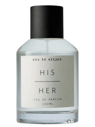 Her | Her Who is Elijah Perfume for Women and Men - Exquisite Fragrance | Buy Online