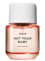 Not Your Baby Phlur for women and men