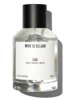 Eau Who is Elijah for women and men