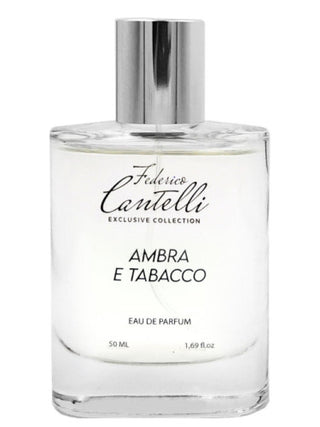 Ambra e Tabacco Federico Cantelli Perfume for Women and Men - Exclusive Collection | Luxury Fragrance - Buy Online