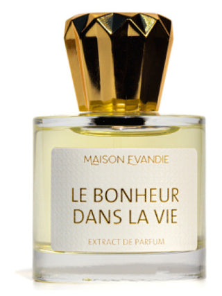 Le Bonheur Dans La Vie Maison Evandie Perfume for Women and Men - Best Unisex Fragrance - Buy Online Now