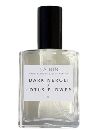 Dark Neroli & Lotus Flower Na Nin Perfume for Women and Men - Refreshing Fragrance | Buy Online