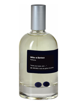 Close Your Eyes, And... /Bois de Gaiac et Poire Miller et Bertaux for women perfume - Sensual fragrance for women - Buy now for a captivating scent experience